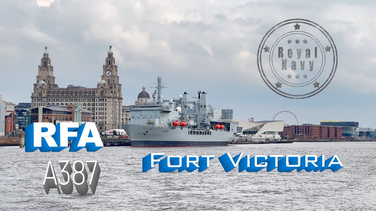 A387 RFA Fort Victoria / Liverpool