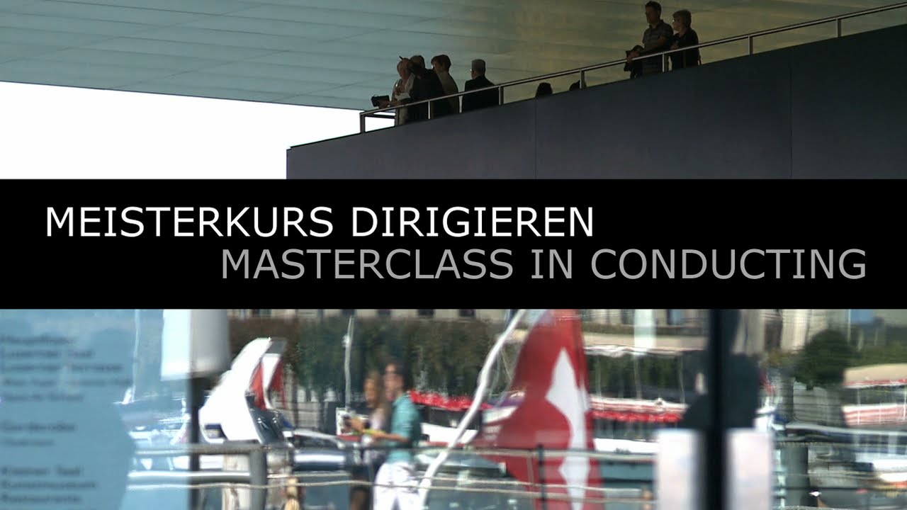 Meisterkurs Dirigieren | Bernard Haitink | Lucerne Festival at Easter | Mozart, Jupitersinfonie