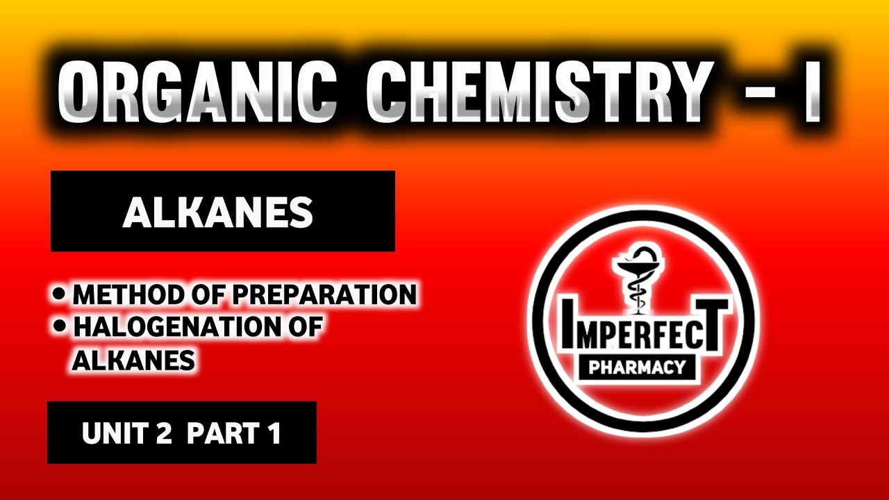 Halogenation Of Alkanes | Method Of Preparation Of Alkanes | Alkanes | Organic Chemistry | B Pharma