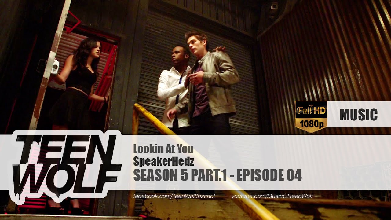 SpeakerHedz - Lookin At You | Teen Wolf 5x04 Music [HD]
