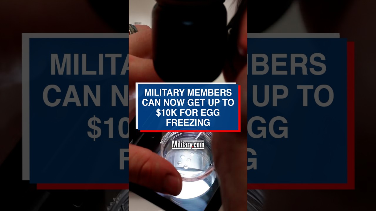 Military Members Can Now Get Up to $10K for Egg Freezing
