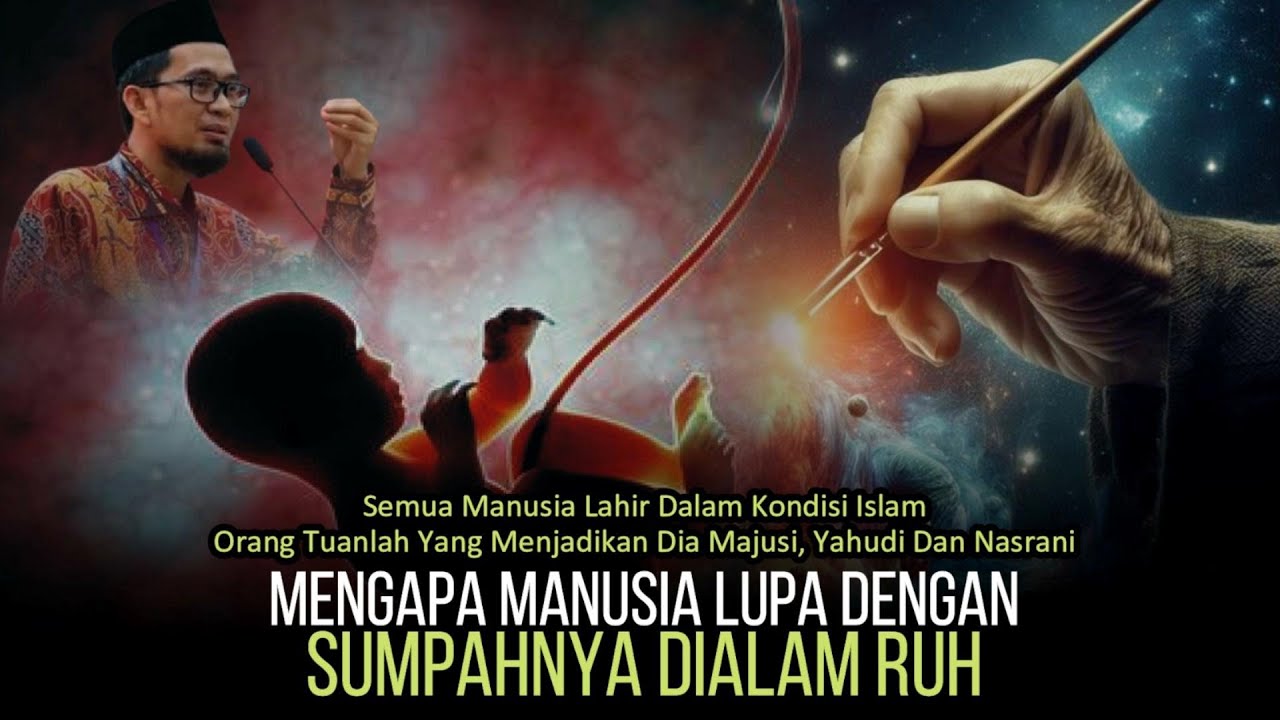 Semua Manusia Sudah Bersyahadat Di Alam Ruh Tapi Kenapa Lahir Agamanya Beda | Ustad Adi Hidayat