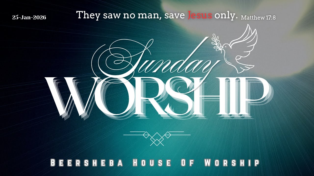 25-JAN-2026 | SUNDAY WORSHIP SERVICE | BEERSHEBA HOUSE OF WORSHIP, BENGALURU