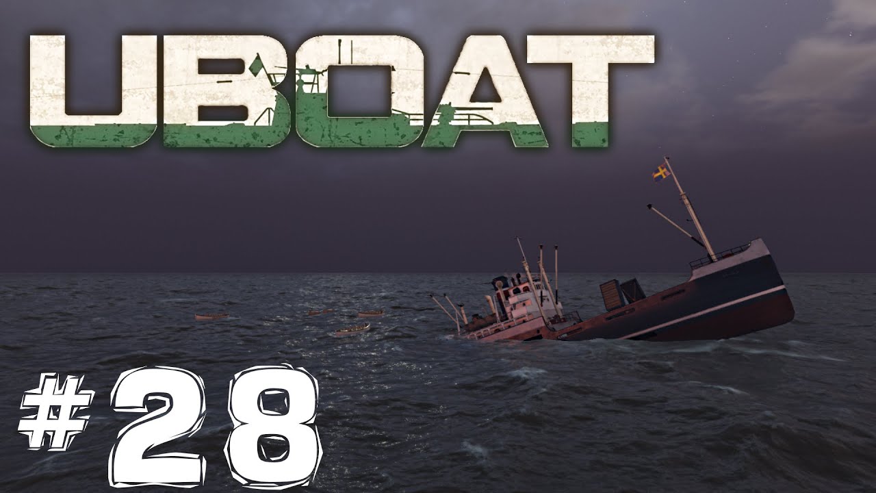 ⚓UBOAT⚓#28 