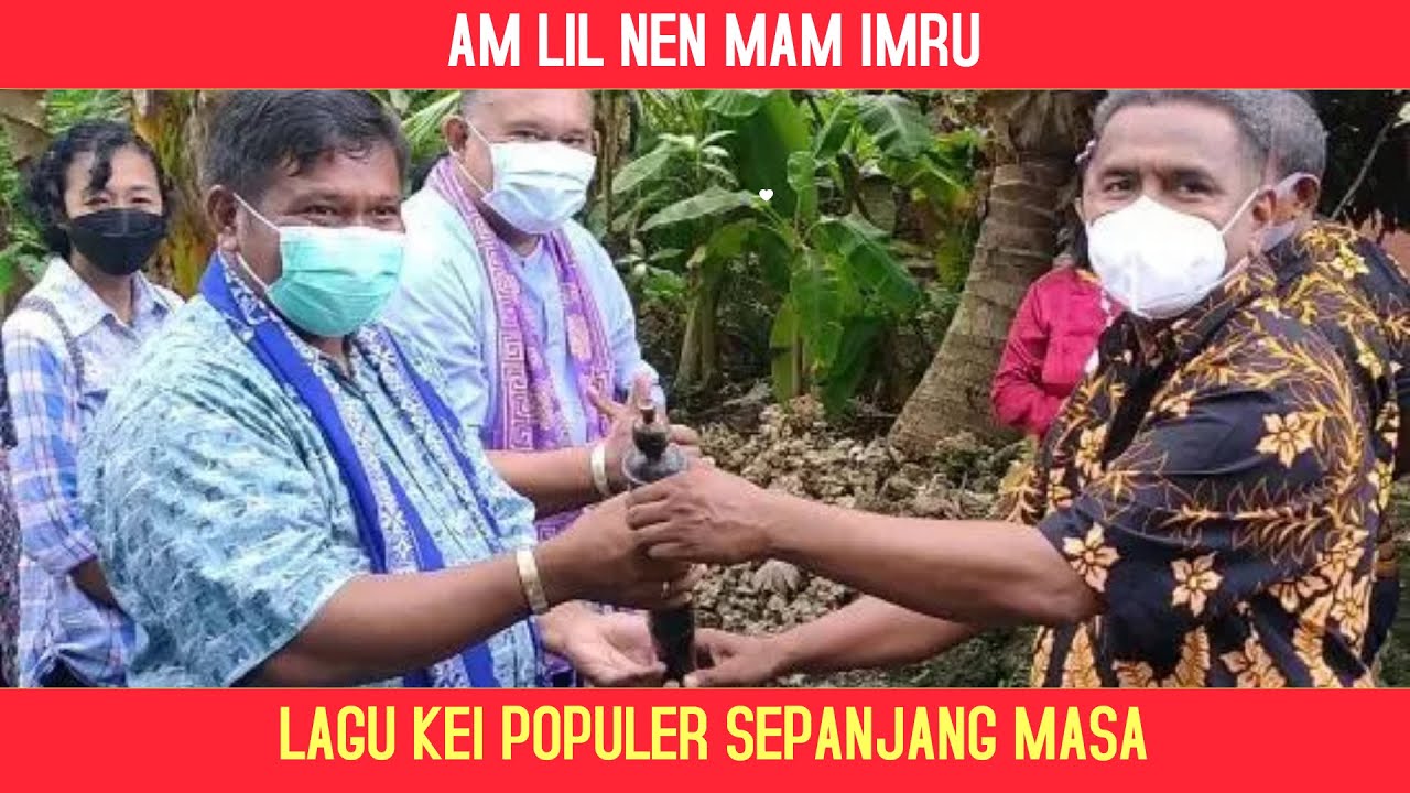 Lagu Kei sepanjang masa - AM LIL NEN MAM IM RU