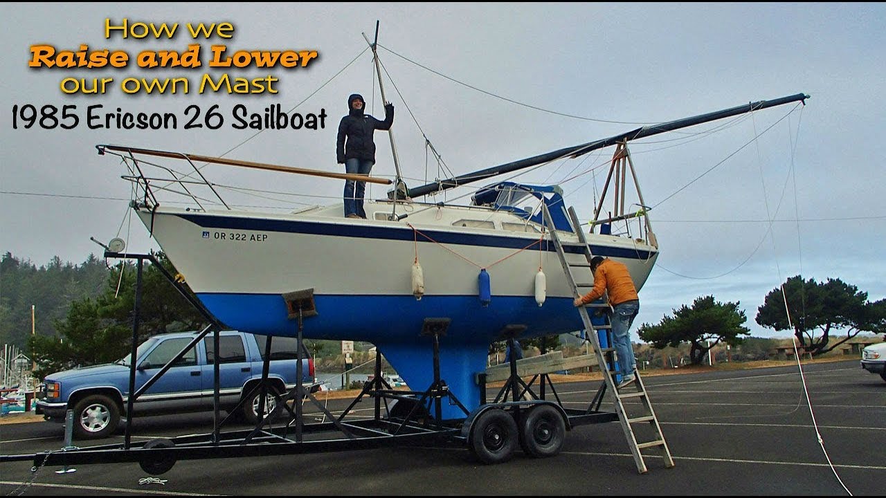 How we Raise and Lower our own Mast on an Ericson 26 Sailboat