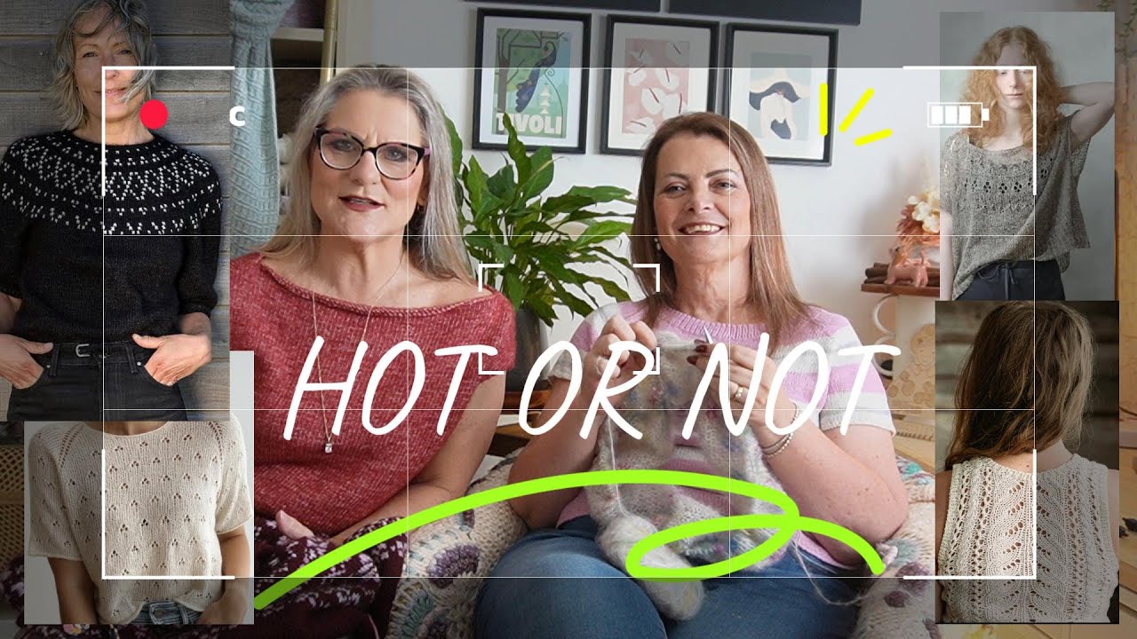 HOT OR NOT - Lightly roasting the Ravelry Top 10 with my mate Donna before we head off to WWKIP day.