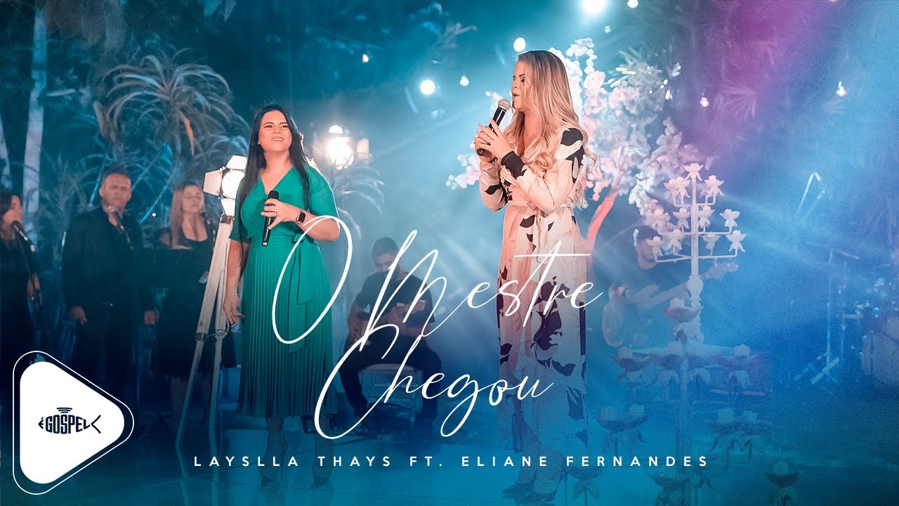 Layslla Thays - O Mestre Chegou | Ft. Eliane Fernandes (&Eacute; Gospel Digital)