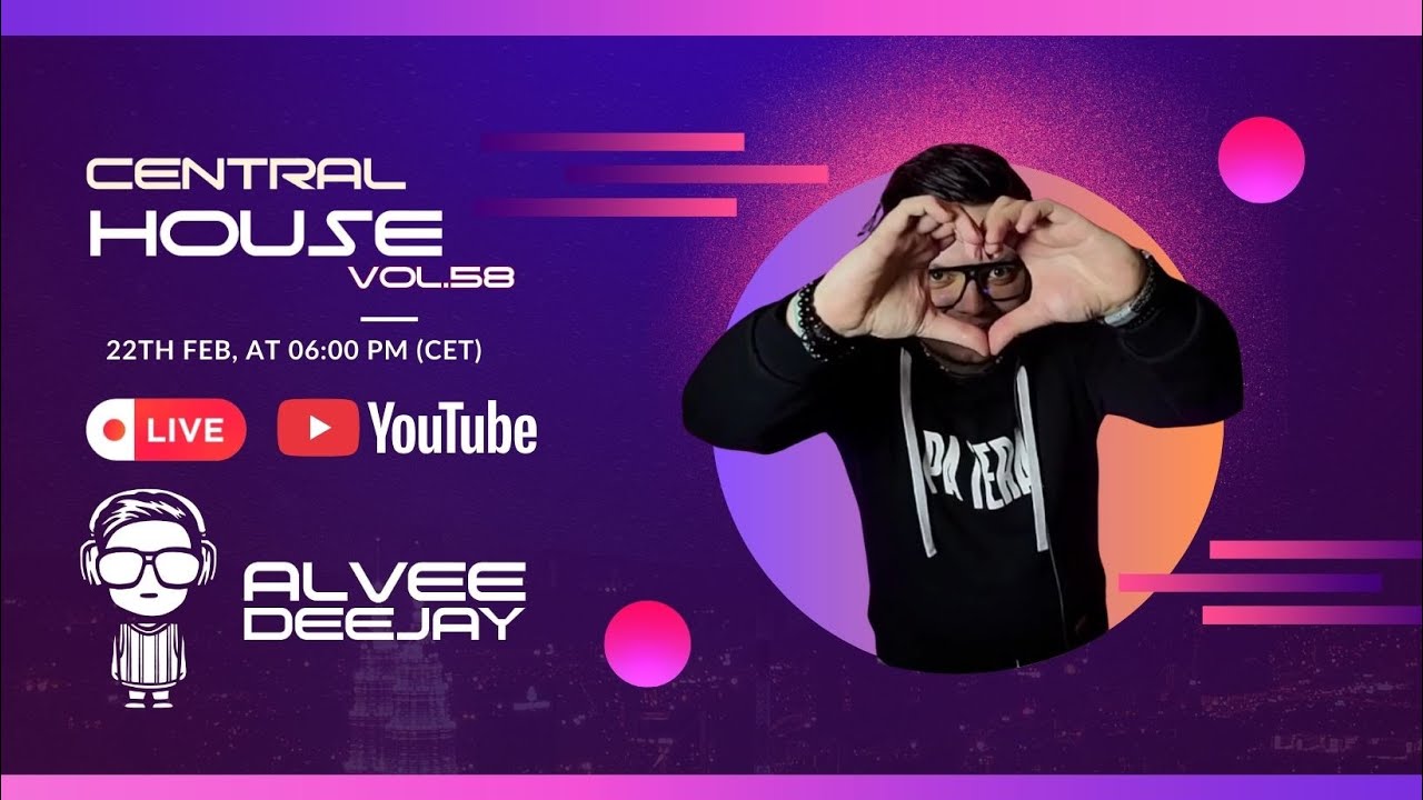🔴 CENTRAL HOUSE Sessions Vol. 58 | Alvee Deejay Live Stream | Feel The Groove 🎶