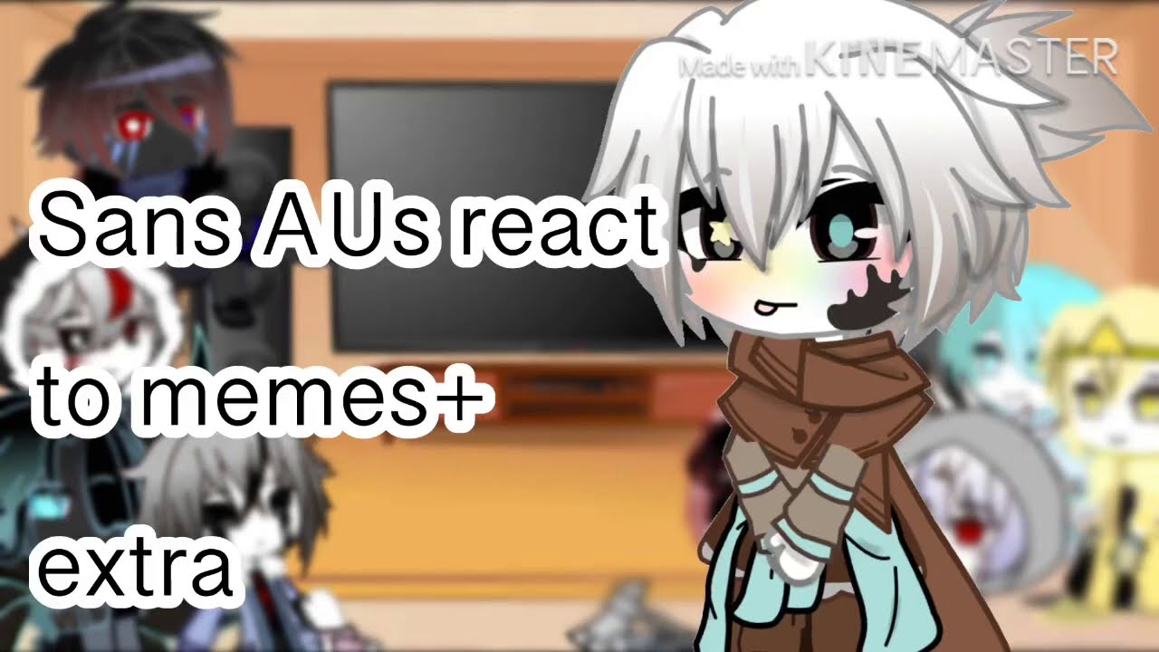 [ Sans AUs react to memes + extra part 2 ]
