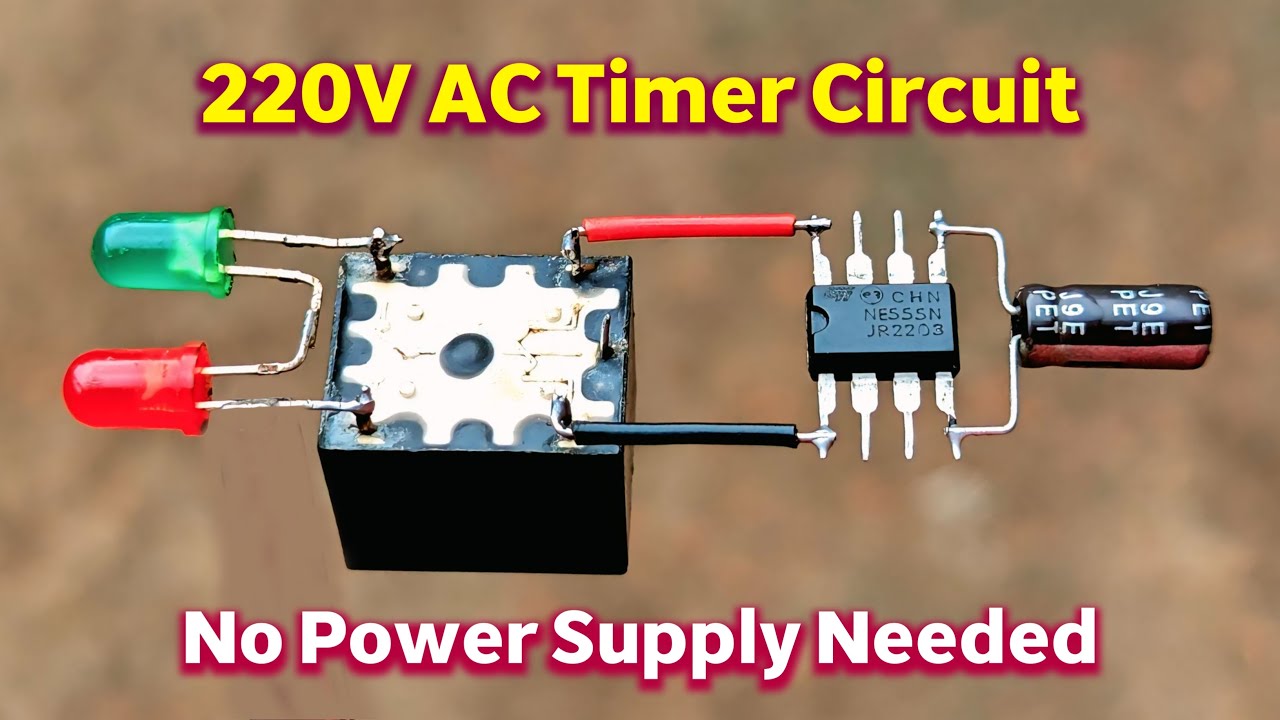 ON OFF Delay Timer Circuit Without Power Supply | Works Directly on 220V AC