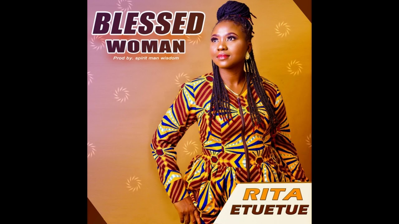 Rita Etuetue - Blessed Woman