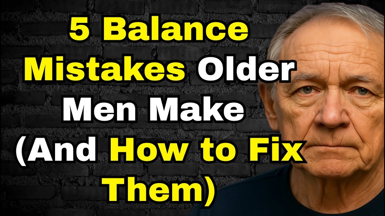 5 Balance Mistakes Older Men Make (And How to Fix Them)