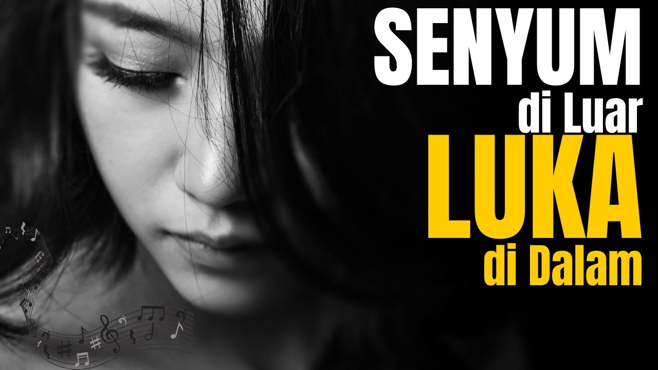 Senyum di Luar, Luka di Dalam – Lagu Galau Paling Menyentuh Tentang Luka yang Tak Pernah Sembuh