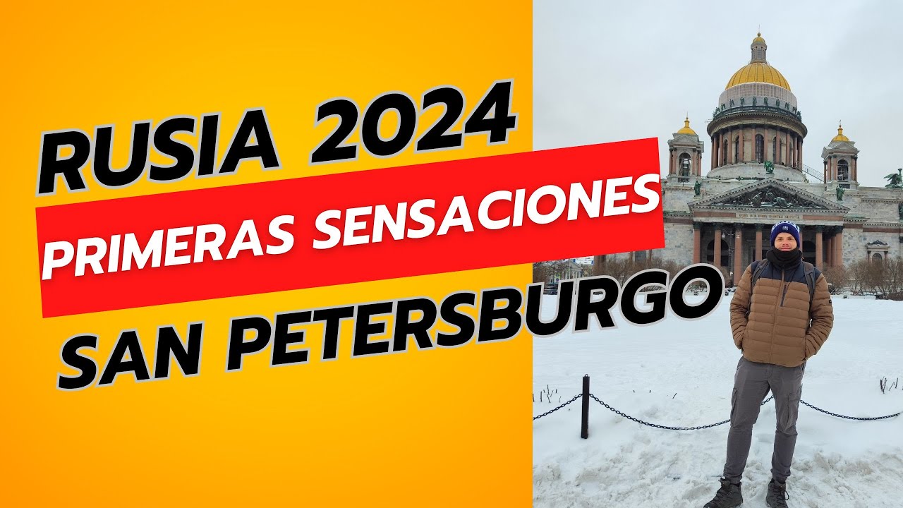 RUSIA 2024 PRIMERAS SENSACIONES - SAN PETERSBURGO