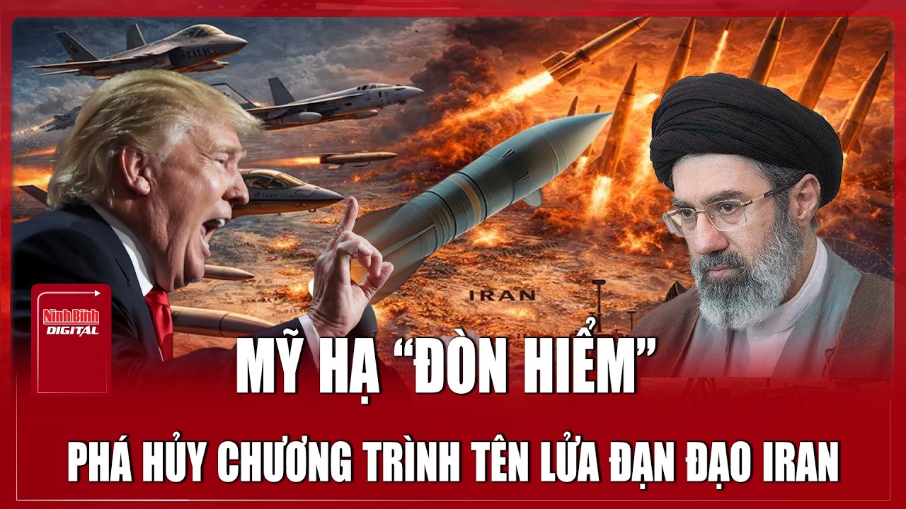 Mỹ hạ “đòn hiểm” vào Iran, tuyên bố phá hủy chương trình tên lửa đạn đạo liên lục địa
