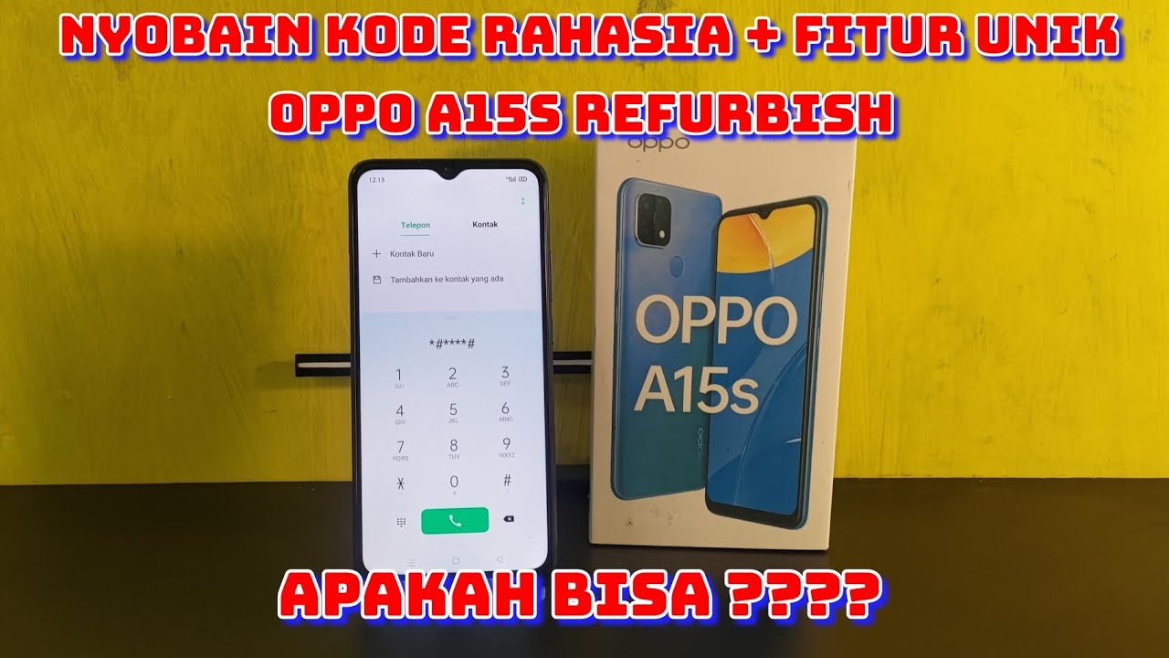 OPPO A15S 6/128 REFURBISH , COBA TES KODE RAHASIA OPPO DAN FITUR UNIK . APAKAH BISA ??