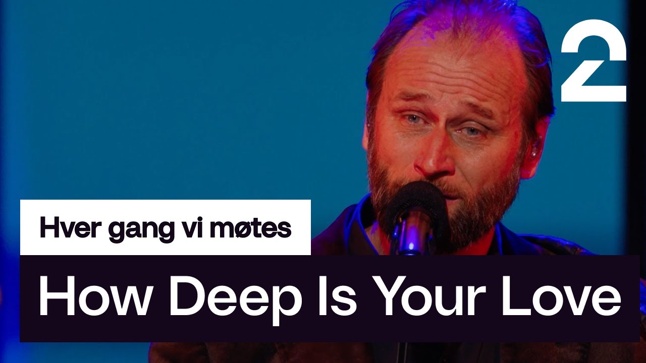Stein Torleif Bjella tolker «How Deep Is Your Love» | Hver gang vi møtes | TV 2
