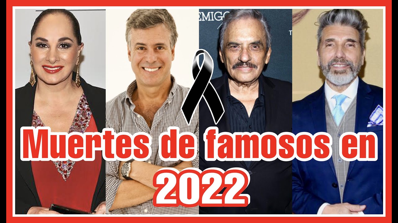 𝟱𝟬 FAMOSOS FALLECIDOS EN 2022 | ÉSTOS ACTORES DE TELENOVELA PERDIERON LA VIDA y NO LO SABÍAS! QEPD