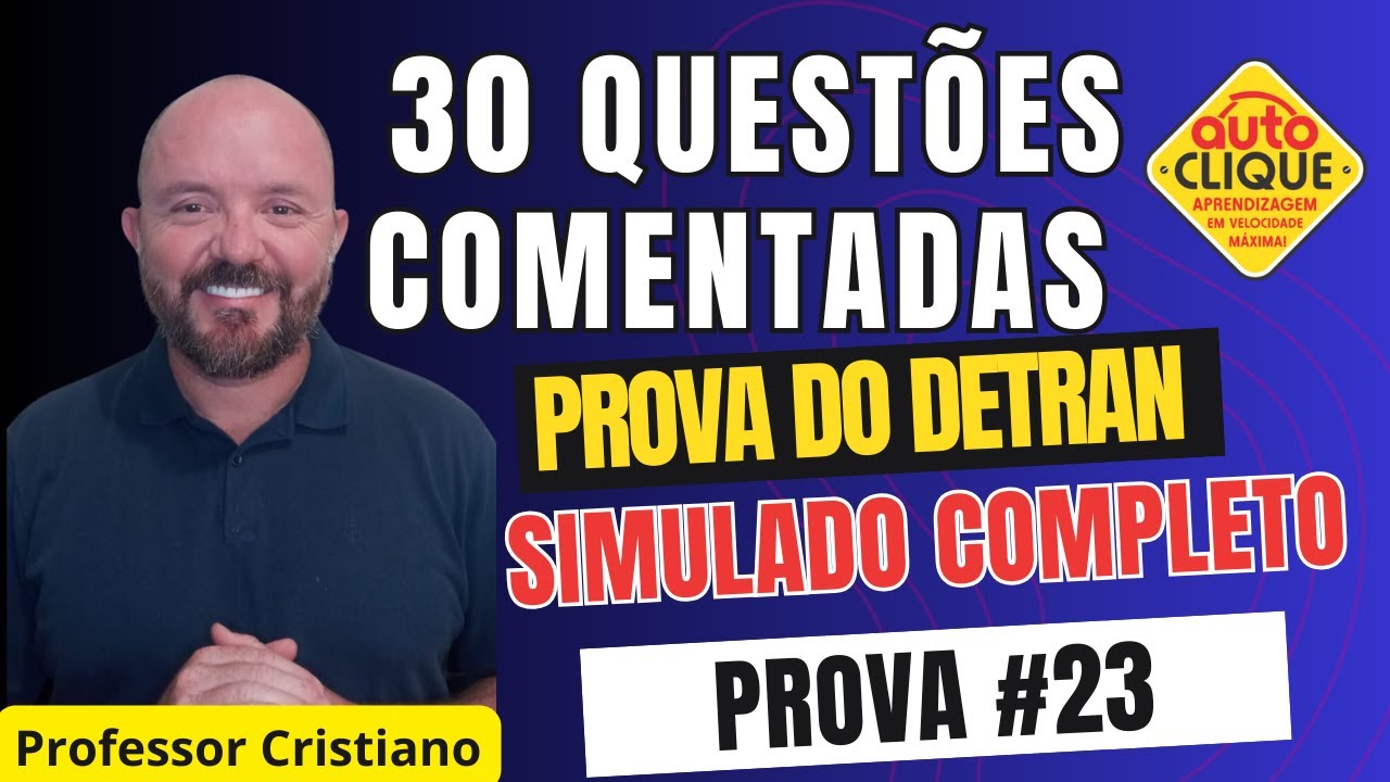 30 QUESTÕES CORRIGIDAS E COMENTAS DETRAN PROVA 23 AUTO CLIQUE #simuladodetran #provadodetran