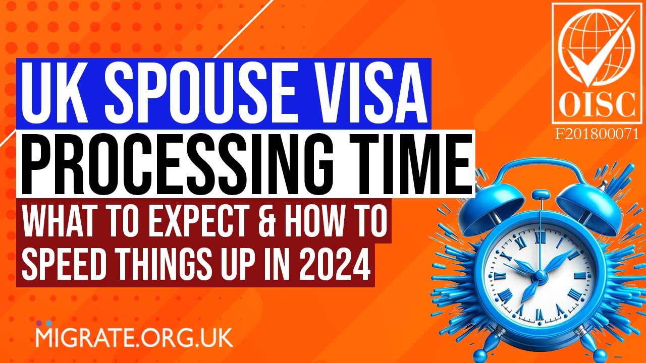 UK Spouse Visa Processing Time 2024 Guide | What You Should Know & Expect
