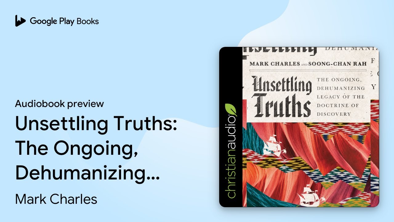 Unsettling Truths: The Ongoing, Dehumanizing&hellip; by Mark Charles &middot; Audiobook preview