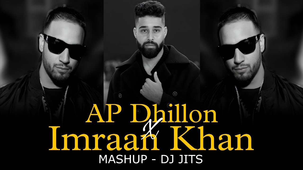 AP DHILLON X IMRAAN KHAN MASHUP | DJ JITS | INSANE | DESIRES | BEWAFA | AAJA WE MAHIYA | POP SONG ❣️