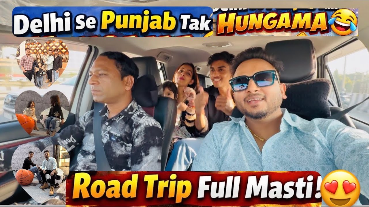 Delhi Se Punjab Tak Hungama 😂 | Road Trip Full Masti” 🔥