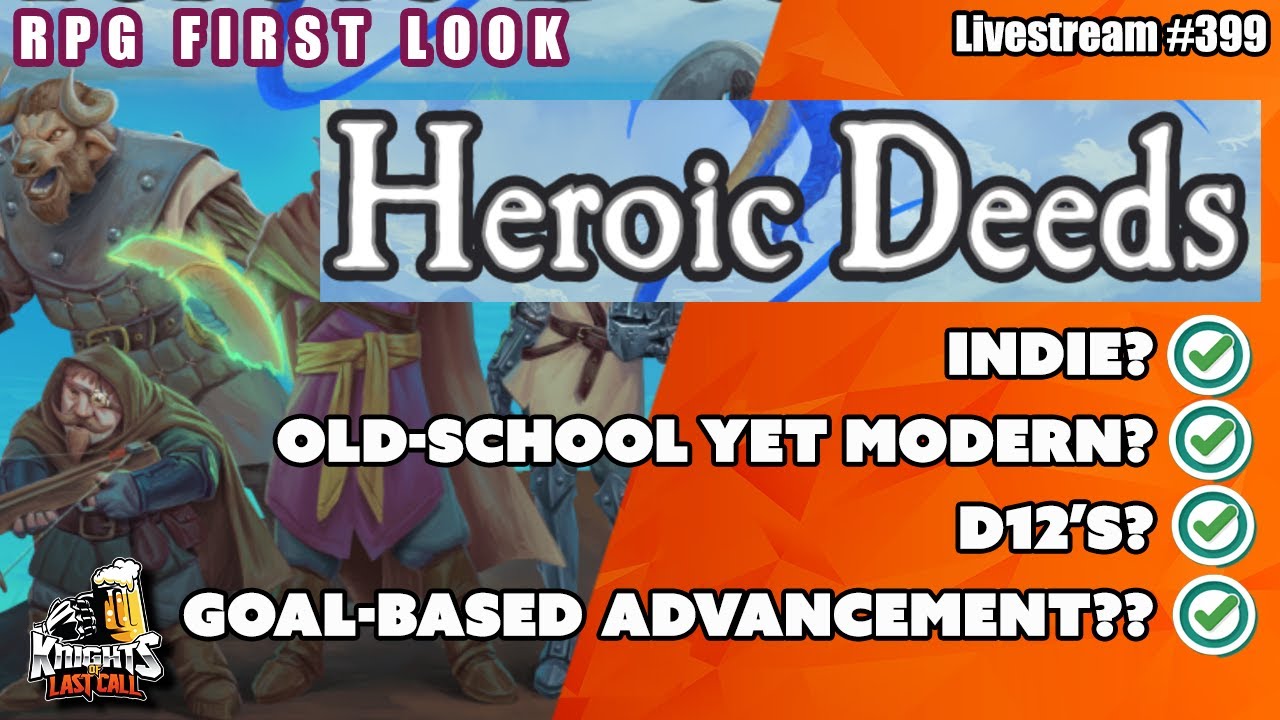 Heroic Deeds - RPG First Look  - Livestream #399
