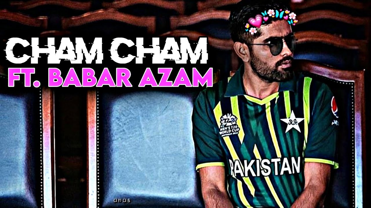 Cham Cham Ft. Babar Azam|Beat sync|Cricket Addictor|