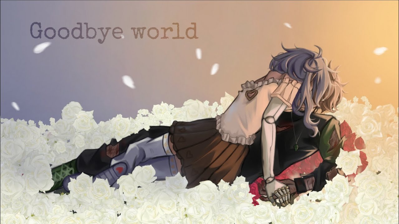 Goodbye world