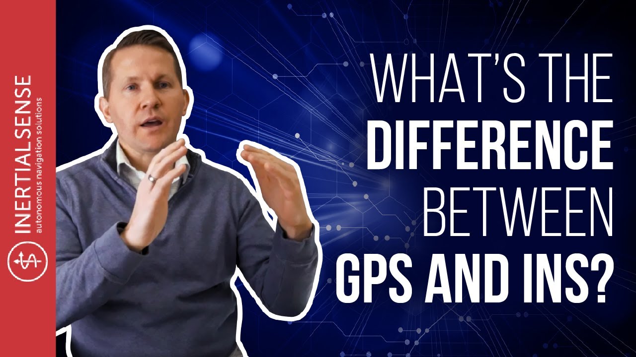 What&rsquo;s The Difference Between GPS and GPS INS?