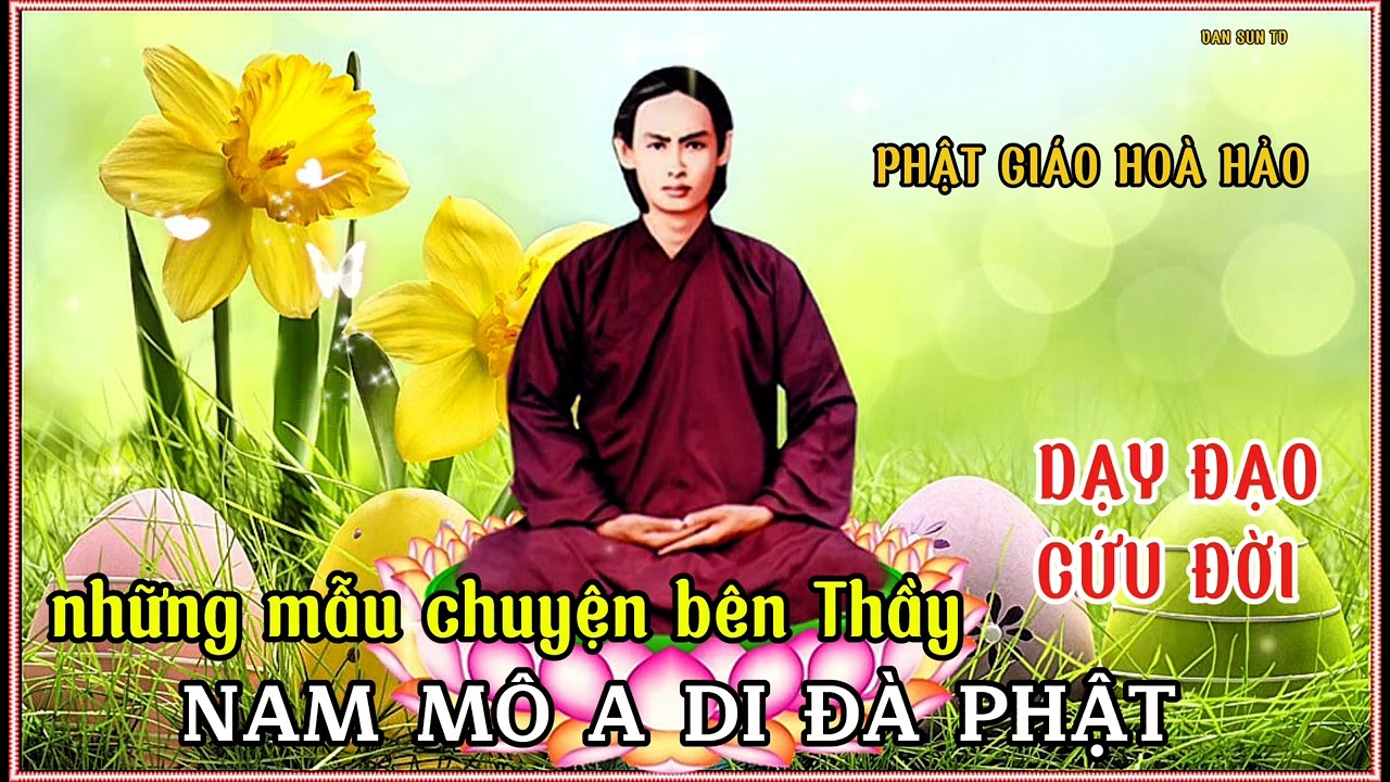 những mẫu chuyện bên Thầy - lời vàng ngọc của Đức Huỳnh Giáo Chủ Phật Giáo Hoà Hảo a20