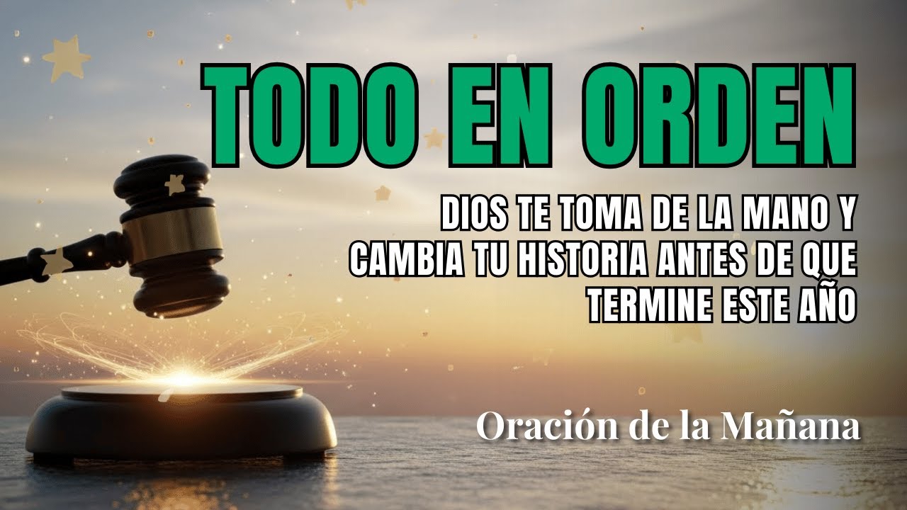 ¡NADA ROTO! Dios Pone Orden en Tu Vida y Quita la Confusión