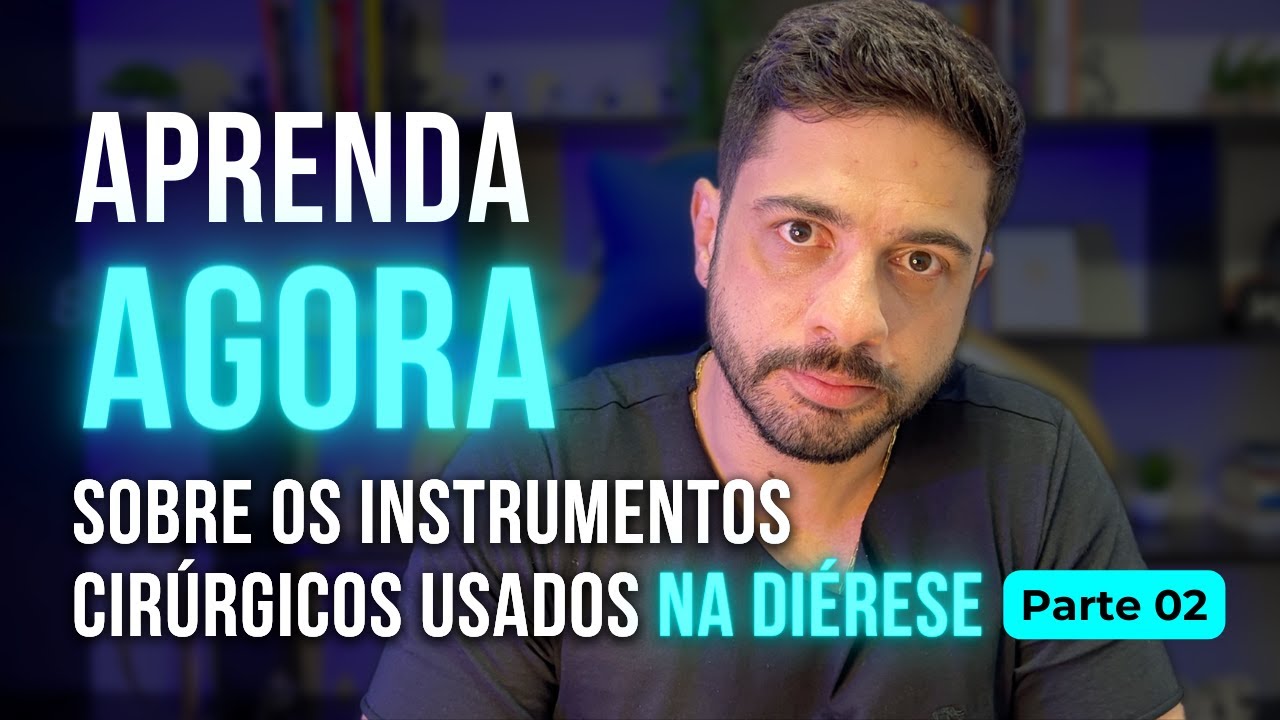 APRENDA AGORA SOBRE OS INSTRUMENTOS USADO NA DIERESE - Parte 02