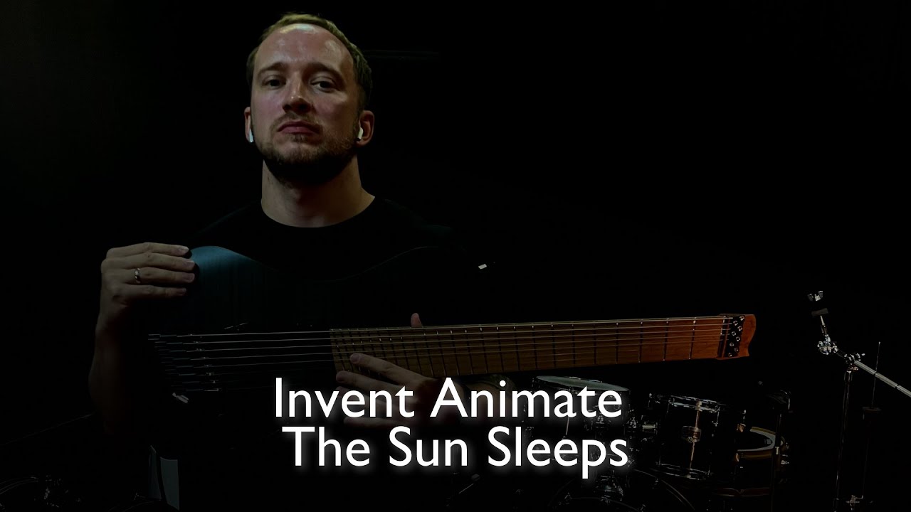 Invent Animate - The Sun Sleeps 2024 (8 strings cover)