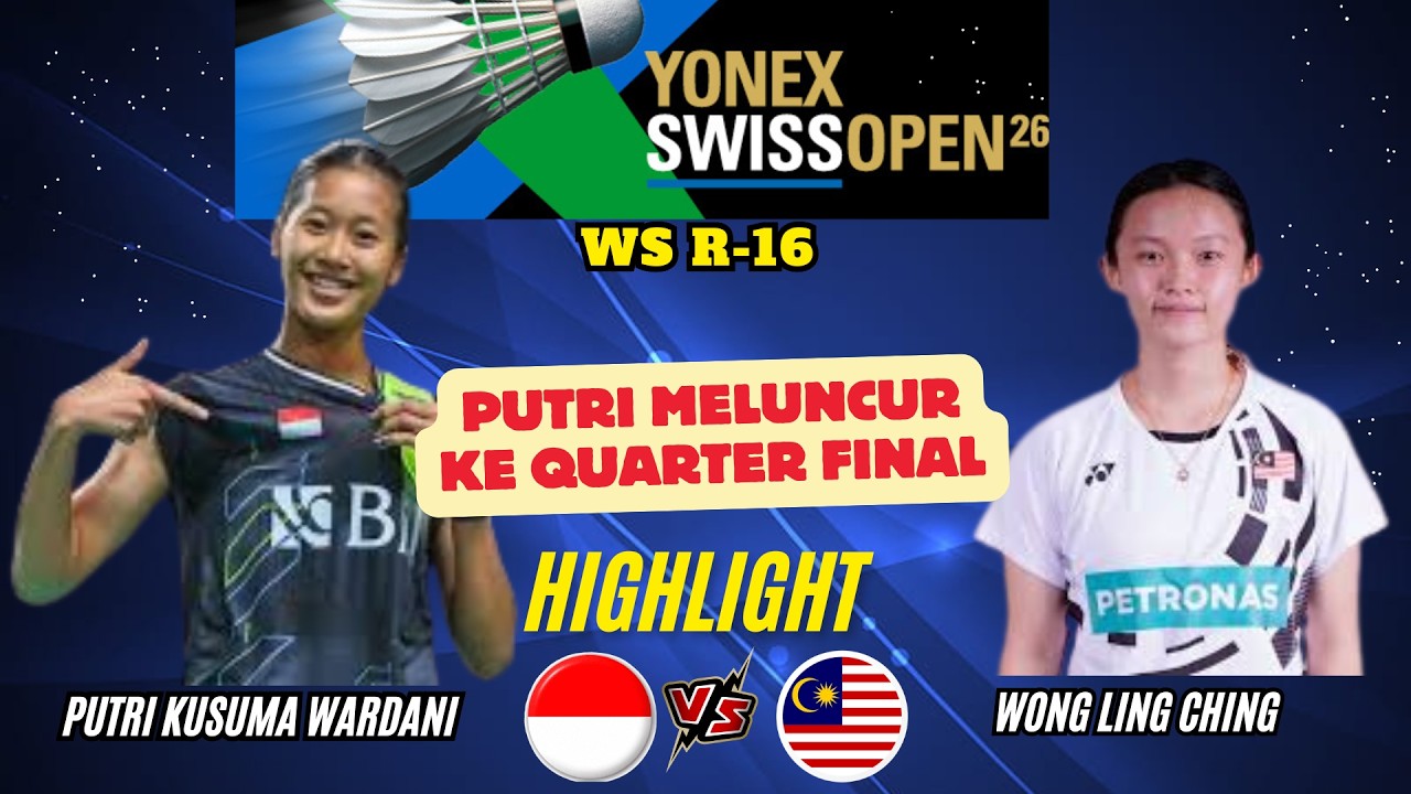 PUTRI KUSUMA WARDANI LAWAN WONG LING CING WS R-16 YONEX Swiss Open 2026