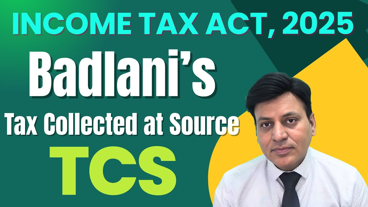 Income Tax Act, 2025: TCS: Tax Collected at Source #cadilipbadlani