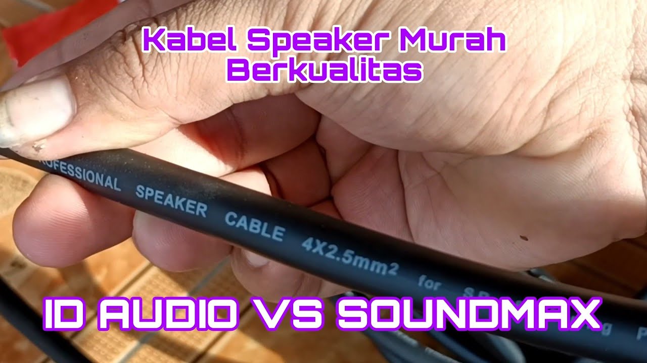 Review kabel Speaker ID Audio dan Soundmax. Kabel Speaker Murah Berkualitas