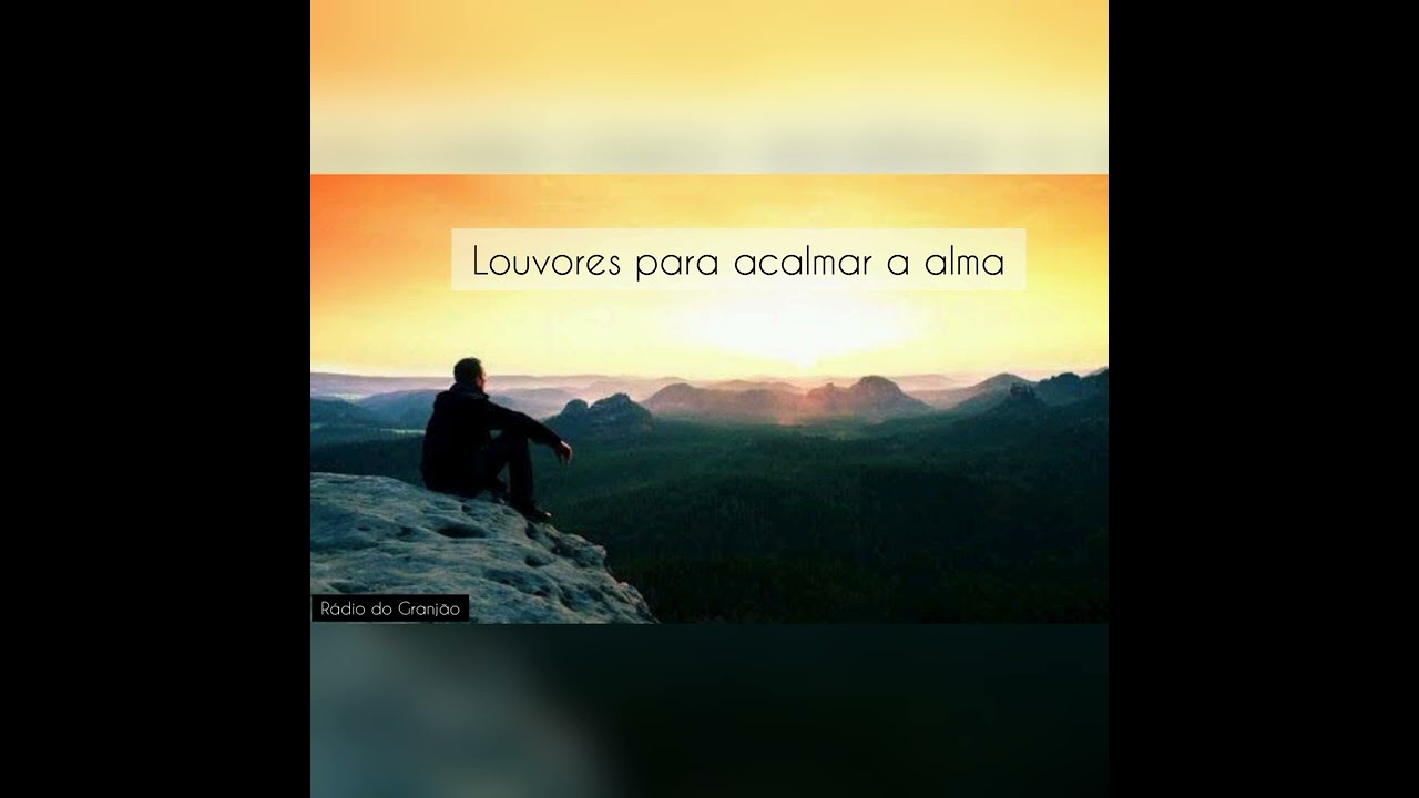 30 minutos de louvor para acalmar a alma.