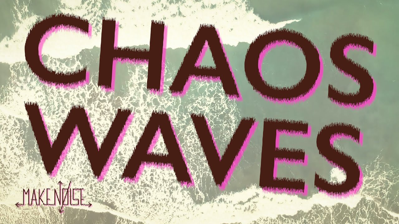 CHAOS WAVES | Make Noise