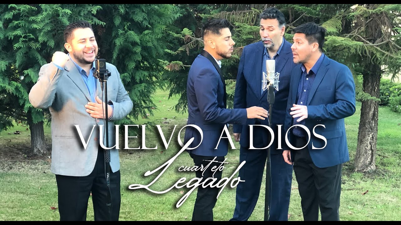 Vuelvo a Dios - Cuarteto Legado - (Video Oficial)