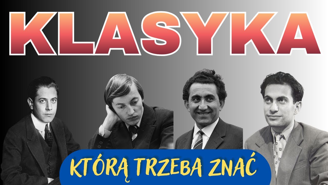 KLASYKA, KTÓRĄ KAŻDY SZACHISTA MUSI ZNAĆ.
