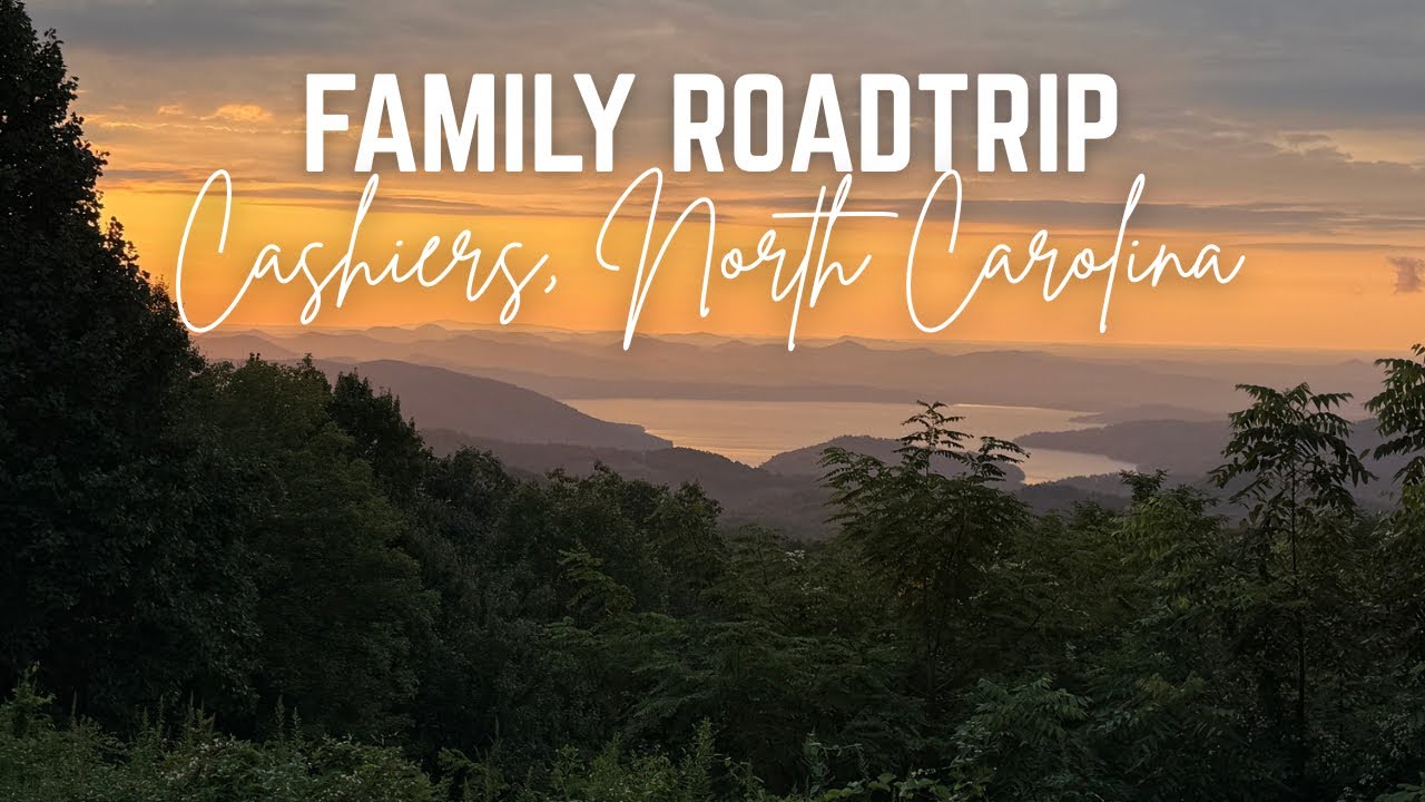 Best Things to Do in Cashiers NC | Family-Friendly Travel Guide