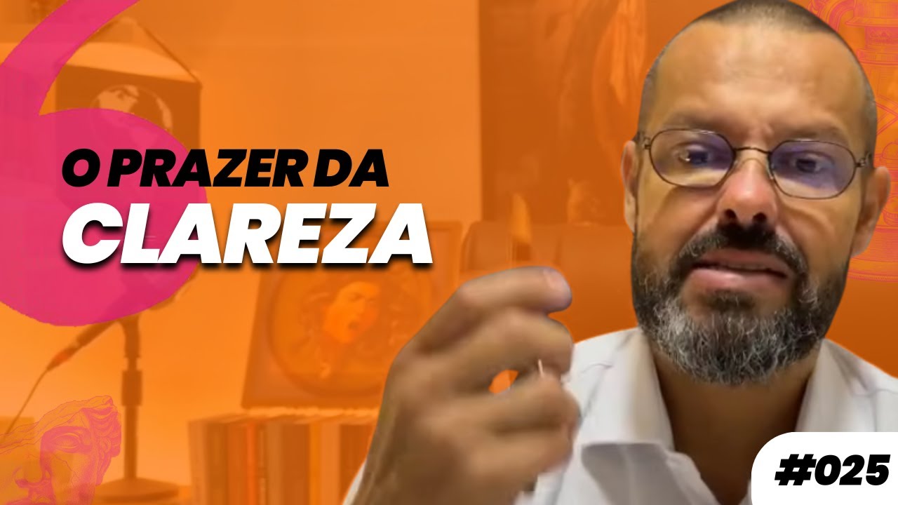 AFORISMO #025 - O PRAZER DA CLAREZA | Prof. Dennys Xavier