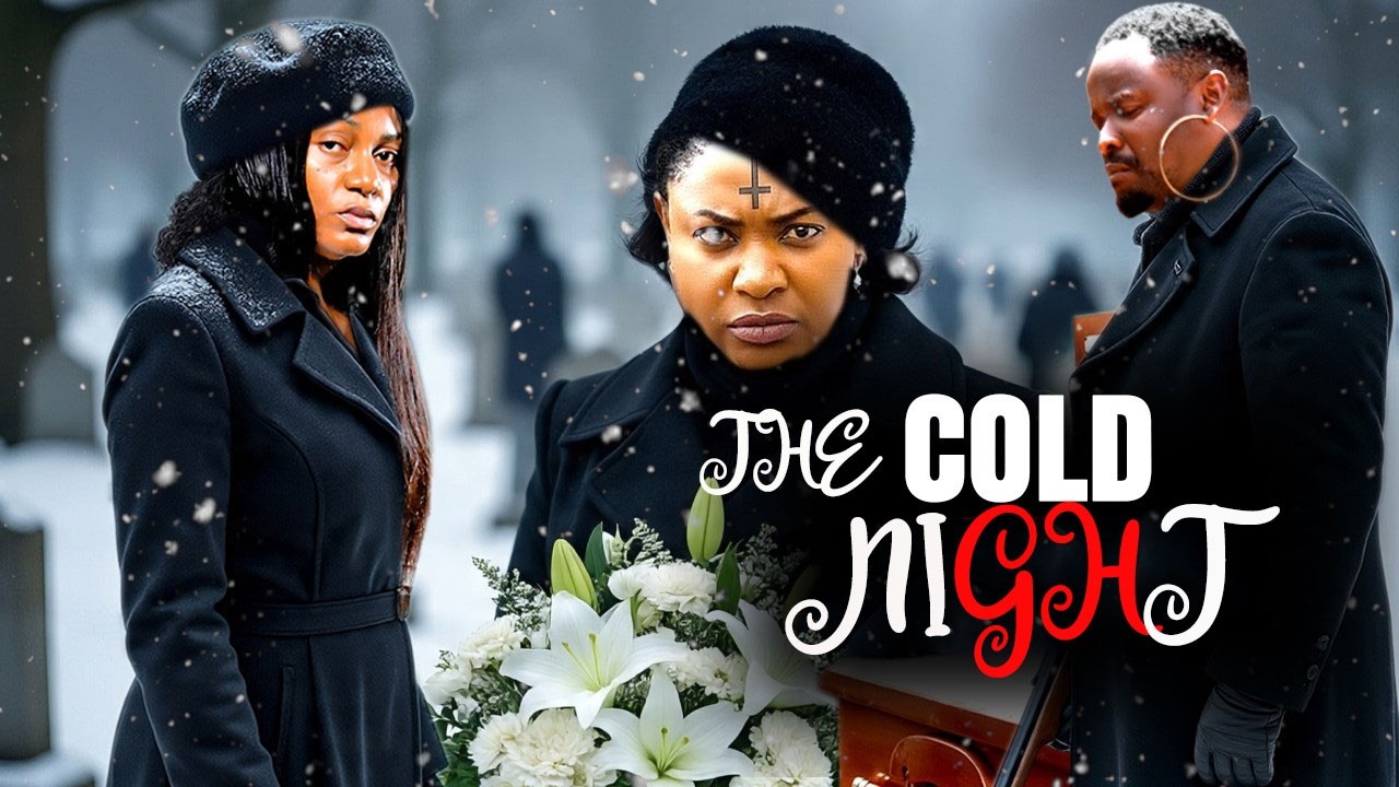 THE COLD NIGHT - LIZZY GOLD, QUEEN NWOKOYE, ZUBBY MICHAEL #trending #movie