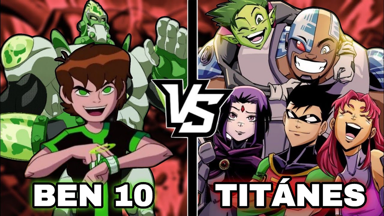 BEN 10 OMNIVERSE VS LOS JÓVENES TITANES (2000s) - ¿QUIÉN ES MÁS PODEROSO?