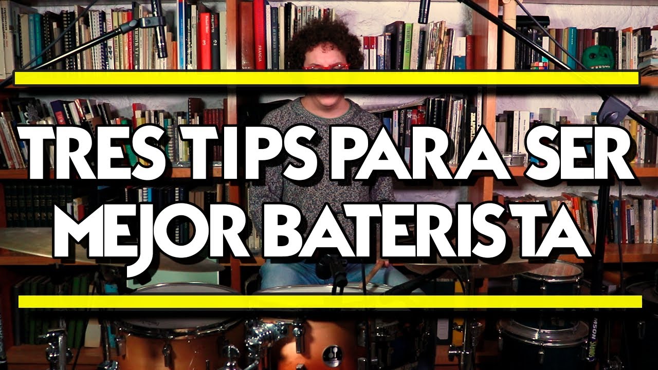 Tres tips para ser un mejor baterista