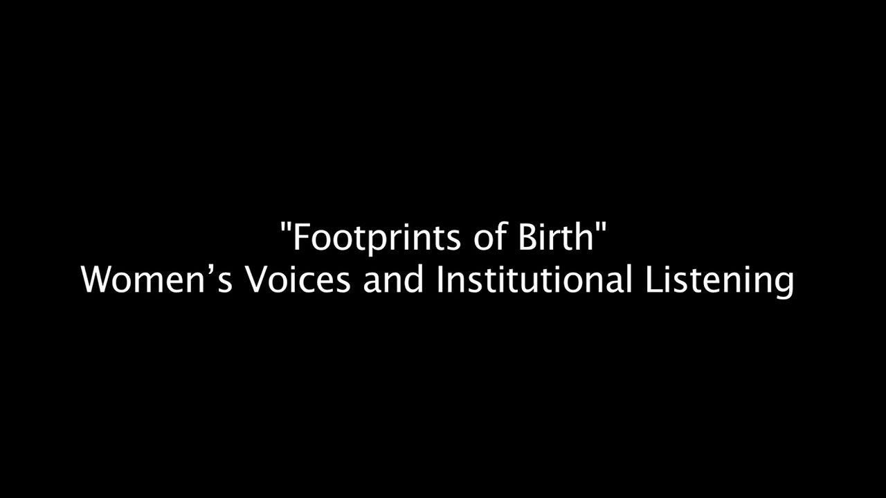 Trailer: Footprints of Birth - Women's Voices and Institutional Listening