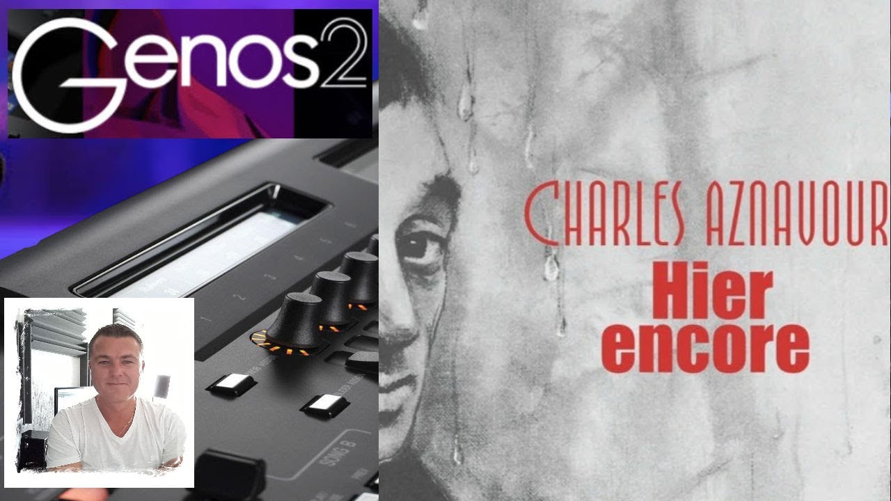 Yamaha Genos 2 -Hier encore- (Charles AZNAVOUR) Registration et style.